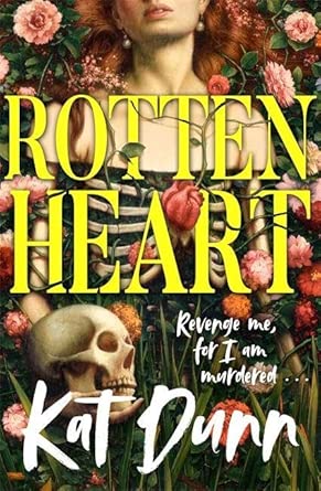 Rottenheart by Kat Dunn, paperback gothic horror novel.