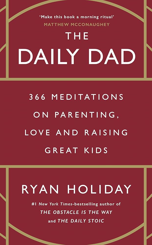 The Daily Dad: 366 Meditations on Parenting, Love and Raising Great Kids cover image