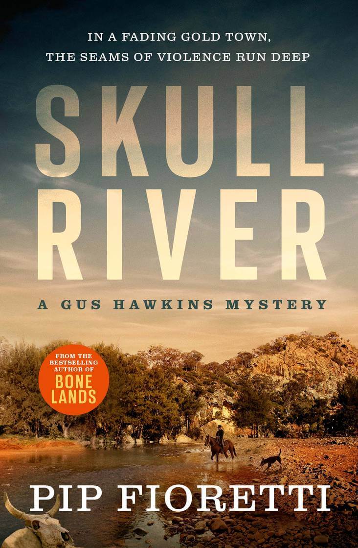 Pip Fioretti - Skull River - Gritty Australian Historical Crime Novel - Peninsula Records & Books - Book