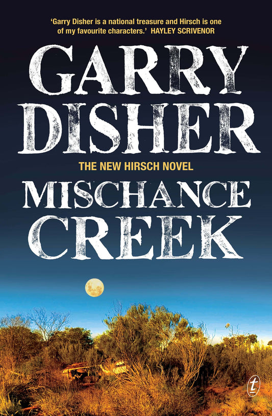 Mischance Creek by Garry Disher