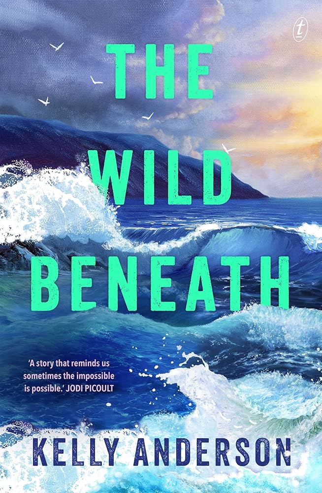The Wild Beneath by Kelly Anderson, paperback literary fiction novel.