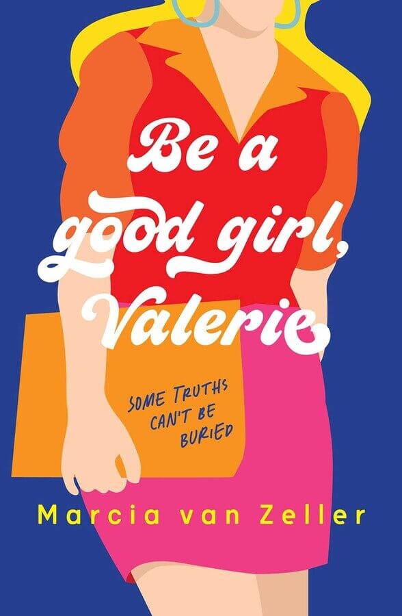 Be a good girl, Valerie by Marcia van Zeller - Peninsula Records & Books - Book