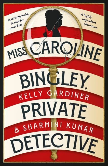 Kelly Gardiner & Sharmini Kumar - Miss Caroline Bingley Private Detective - Peninsula Records & Books - Book