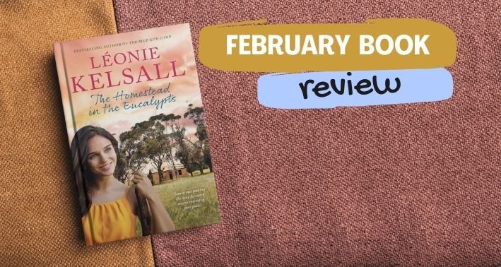 Book Review: The Homestead in the Eucalypts by Leonie Kelsall - Peninsula Records & Books
