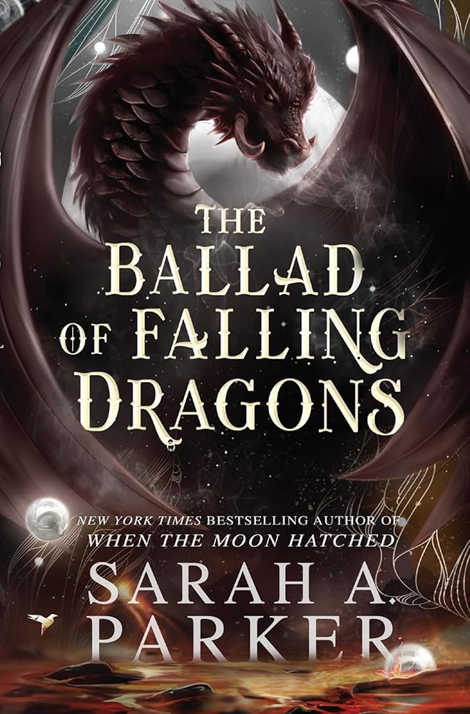 The Ballad of Falling Dragons by Sarah A. Parker, paperback romantasy novel.