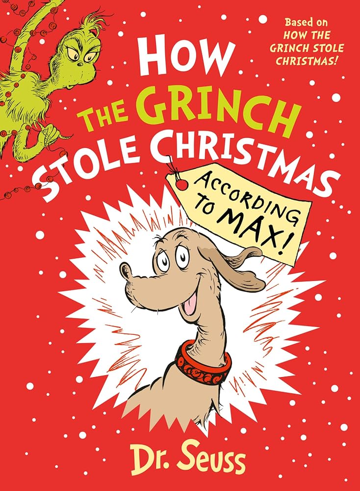 How the Grinch Stole Christmas According to Max by Dr. Seuss, hardback Christmas picture book.