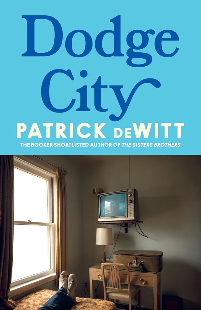 Dodge City by Patrick deWitt, paperback literary fiction novel.