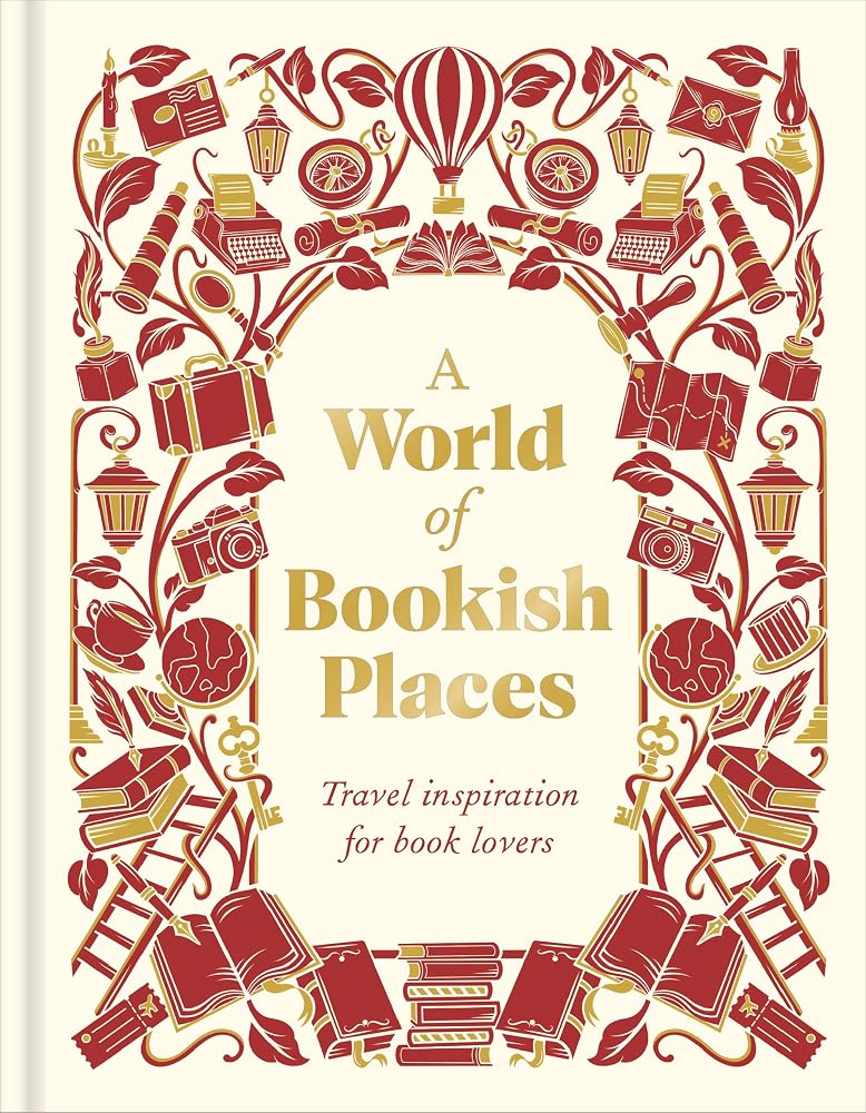 A World of Bookish Places by DK, hardback literary travel gift book.