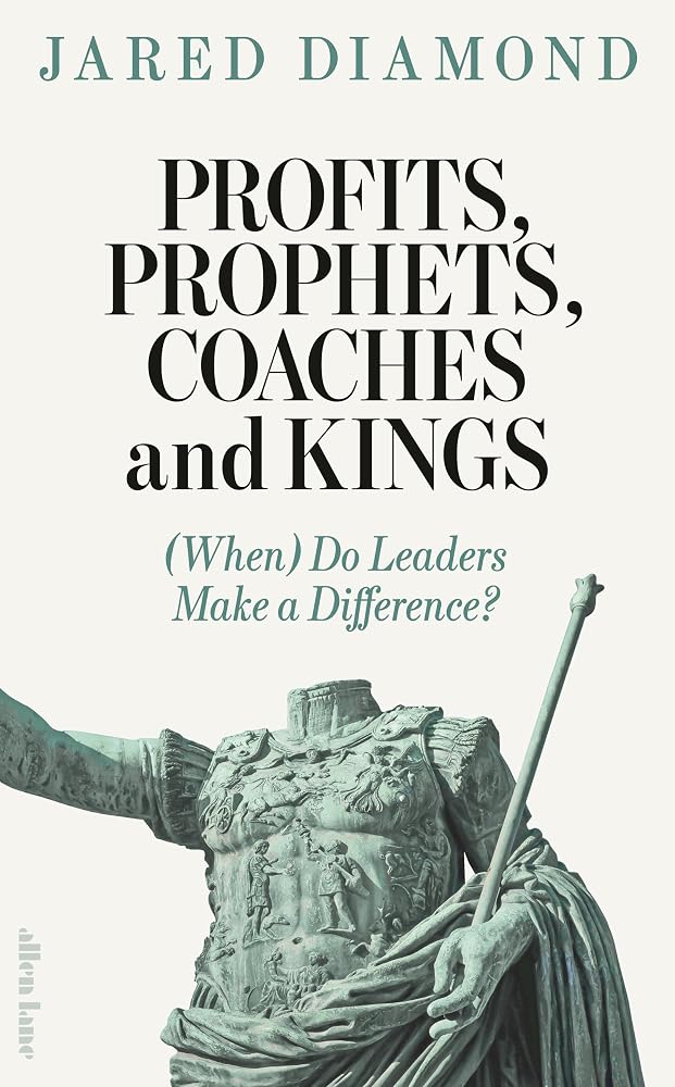 Profits, Prophets, Coaches and Kings by Jared Diamond, paperback non-fiction.