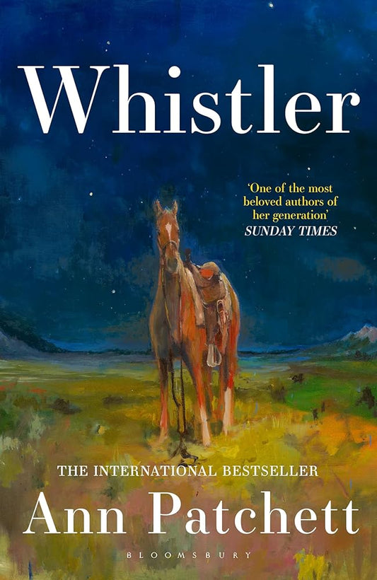 Whistler by Ann Patchett, paperback literary novel.