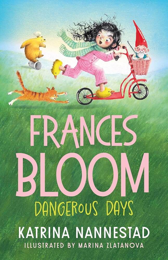 Frances Bloom: Dangerous Days (Frances Bloom, #2): The new book in the cheeky illustrated children's series from the award-winning author of THE TRAVELLING BOOKSHOP and RABBIT, SOLDIER, ANGEL, THIEF cover image