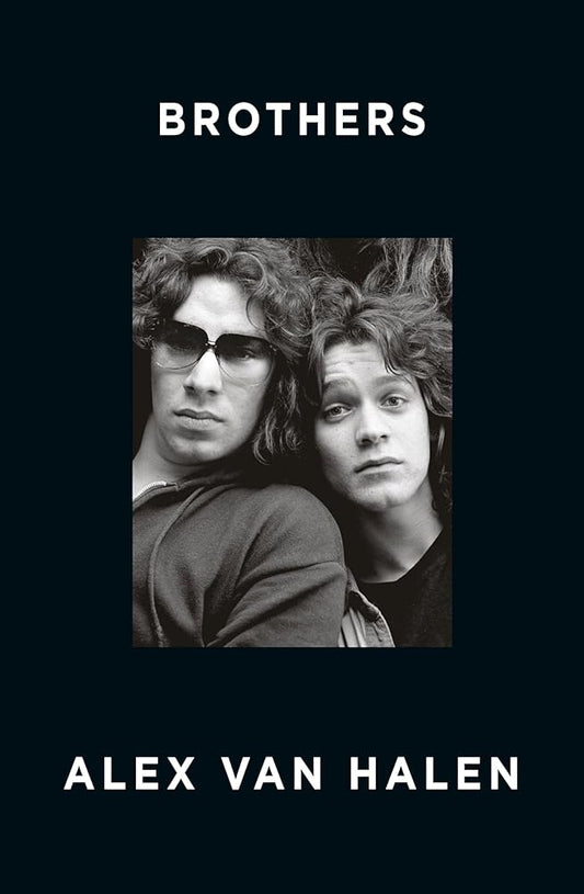 Brothers: A deep and personal family memoir from the co-founder of rock band Van Halen with exclusive behind-the-scenes content, for readers of Dave Grohl, Rick Rubin and Jim Moginie cover image