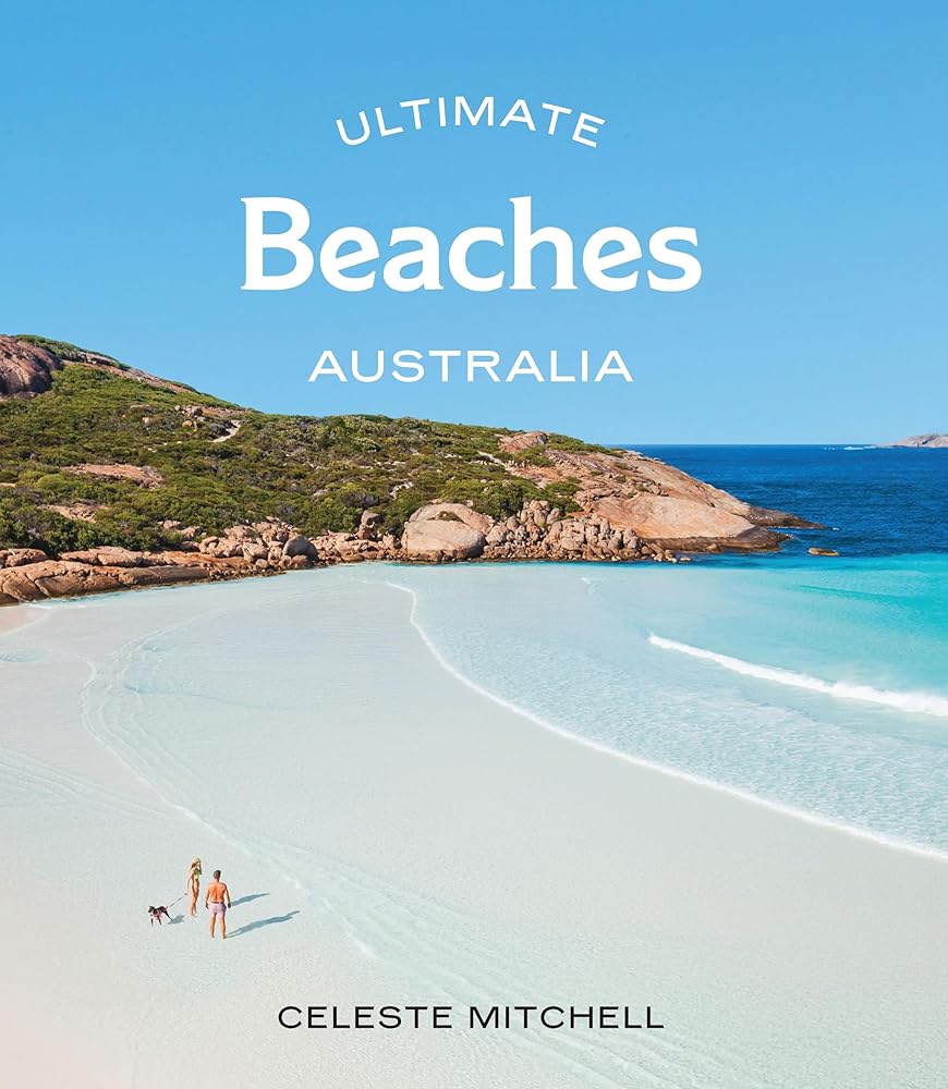 Ultimate Beaches Australia by Celeste Mitchell, flexibound travel guide.