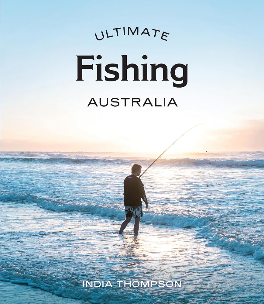 Ultimate Fishing Australia by Indy Thompson, flexibound fishing travel guide.