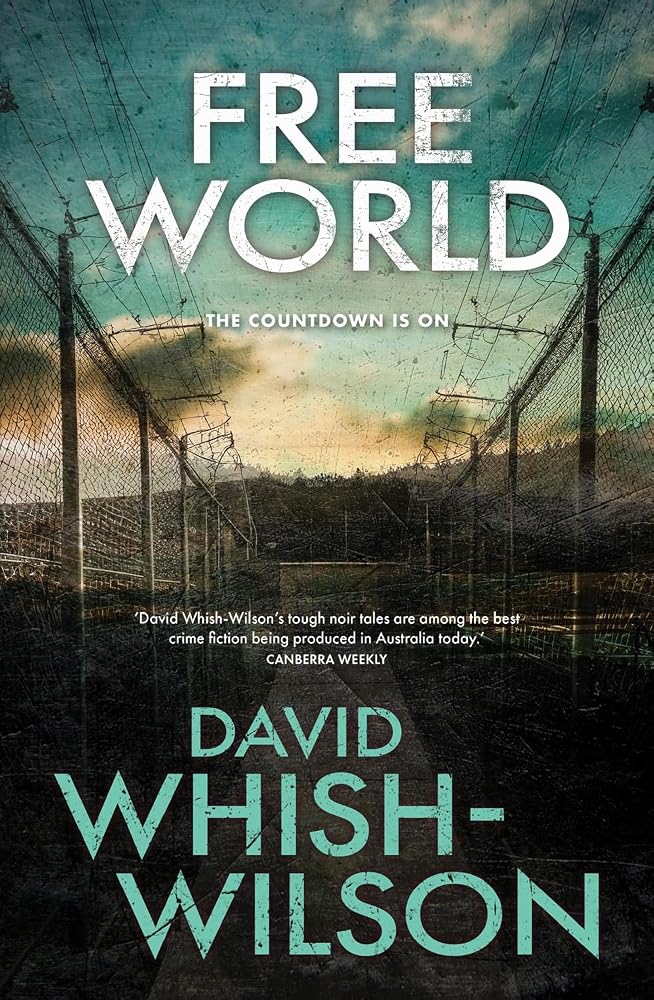 Free World by David Whish-Wilson, paperback Australian crime novel.
