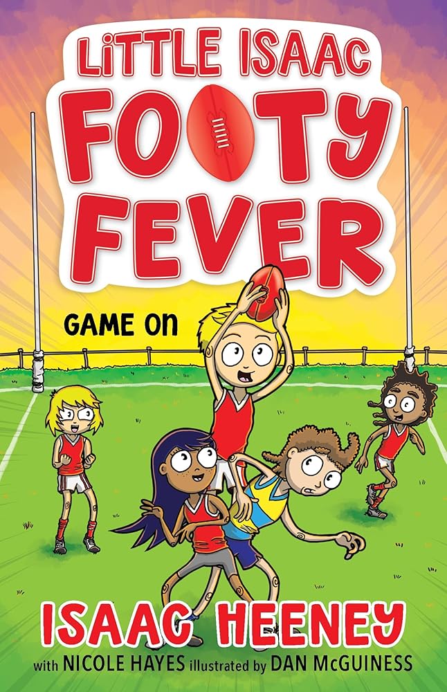Game On Little Isaac Footy Fever 2 by Isaac Heeney and Nicole Hayes, illustrated junior fiction.