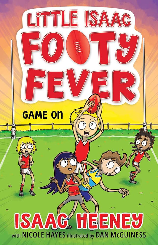Game On Little Isaac Footy Fever 2 by Isaac Heeney and Nicole Hayes, illustrated junior fiction.