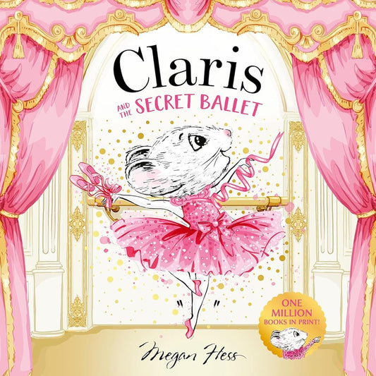 Claris and the Secret Ballet by Megan Hess, hardback rhyming picture book.