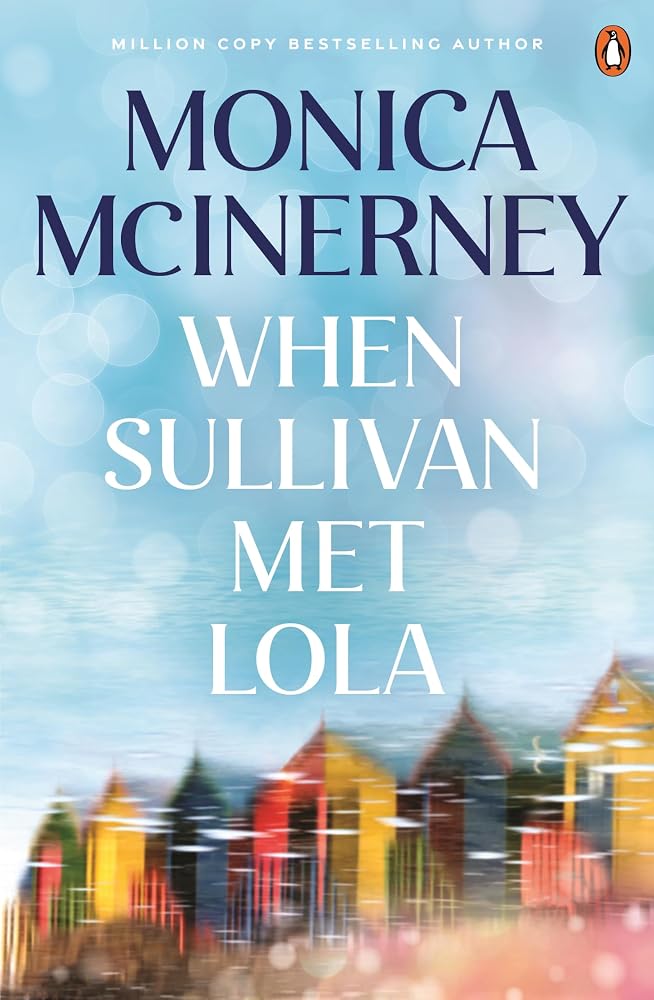 When Sullivan Met Lola by Monica McInerney, paperback contemporary fiction novel.