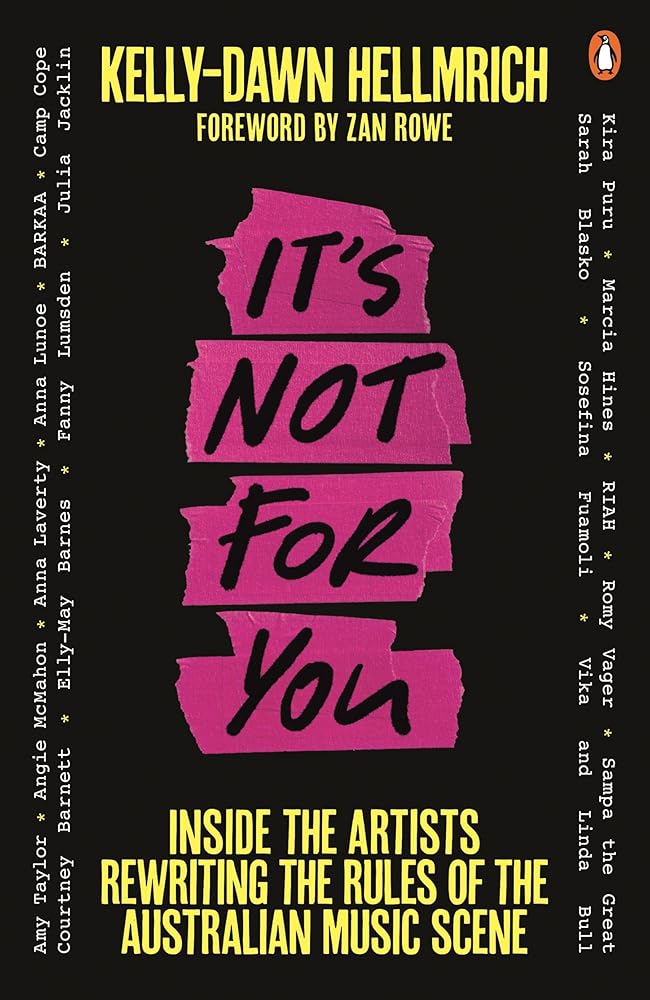 It's Not For You by Kelly-Dawn Hellmrich, paperback book on Australian music.