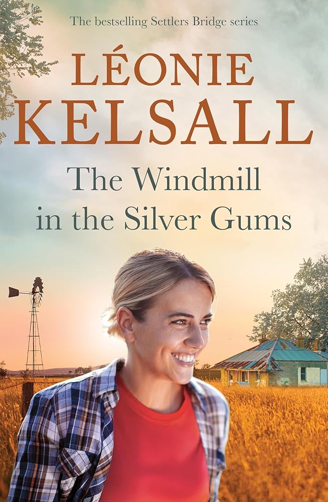 The Windmill in the Silver Gums by Leonie Kelsall, paperback rural fiction novel.
