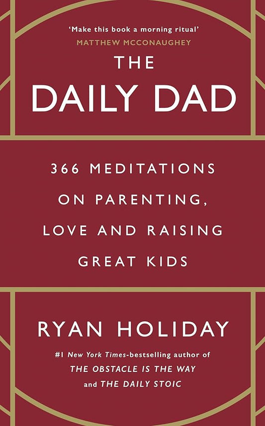 The Daily Dad: 366 Meditations on Parenting, Love and Raising Great Kids cover image