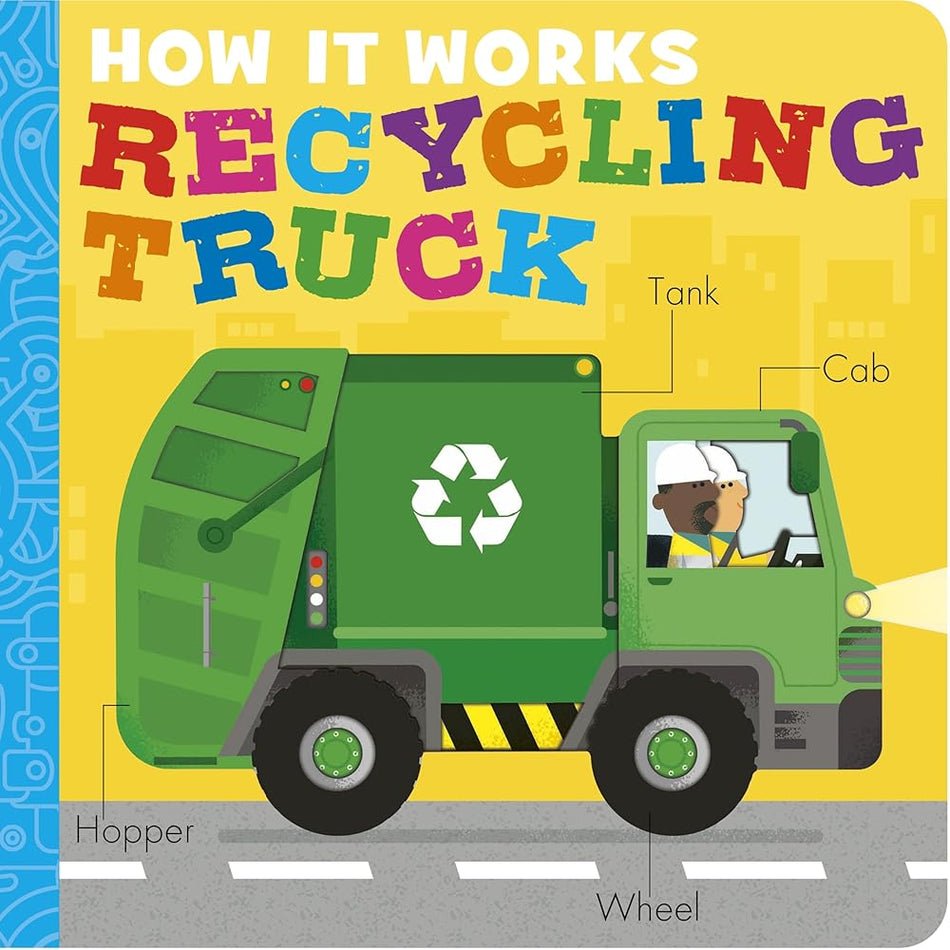 How It Works Recycling Truck by Dee Costello, toddler board book.