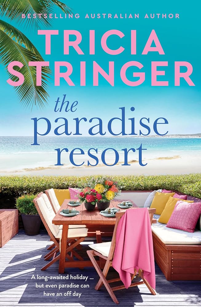 The Paradise Resort by Tricia Stringer, paperback contemporary fiction novel.