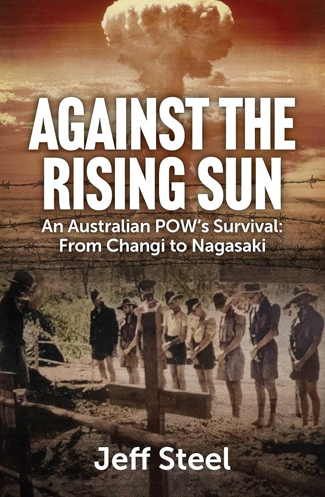 Against the Rising Sun: An Australian POW's Survival: From Changi to Nagasaki cover image