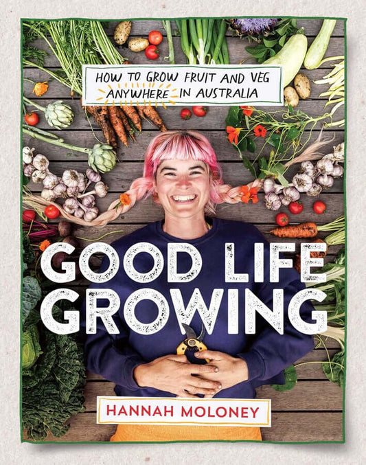 Good Life Growing - Hannah Moloney