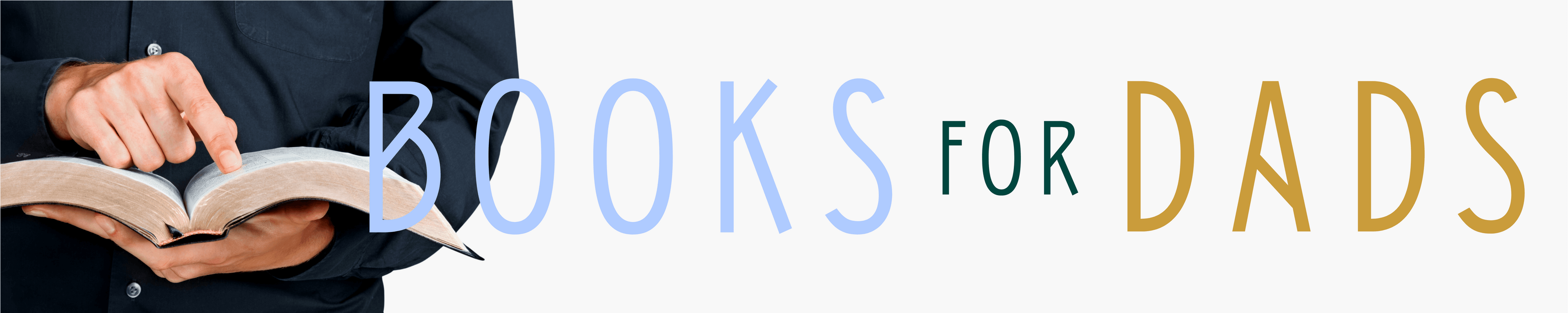 Dad holding a book with Books for Dads this Fathers Day text overlay 