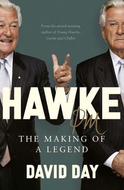Book cover of 'Hawke PM: The Making of a Legend' by David Day featuring a picture of Bob Hawke in a suit