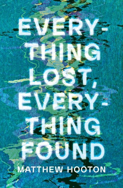 Matthew Hooton - Everything Lost, Everything Found - Peninsula Records & Books - Book