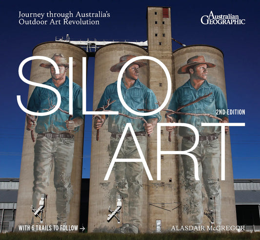 Silo Art 2nd Edition - Australian Geographic