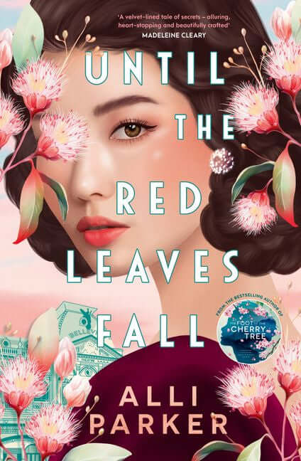 Book cover of 'Until the Red Leaves Fall' by Alli Parker with a woman's face surrounded by flowers.