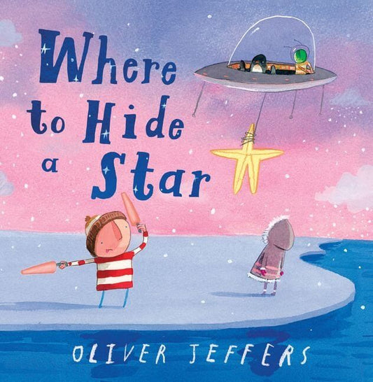 Where to Hide a Star - Oliver Jeffers - Peninsula Records & Books - Book